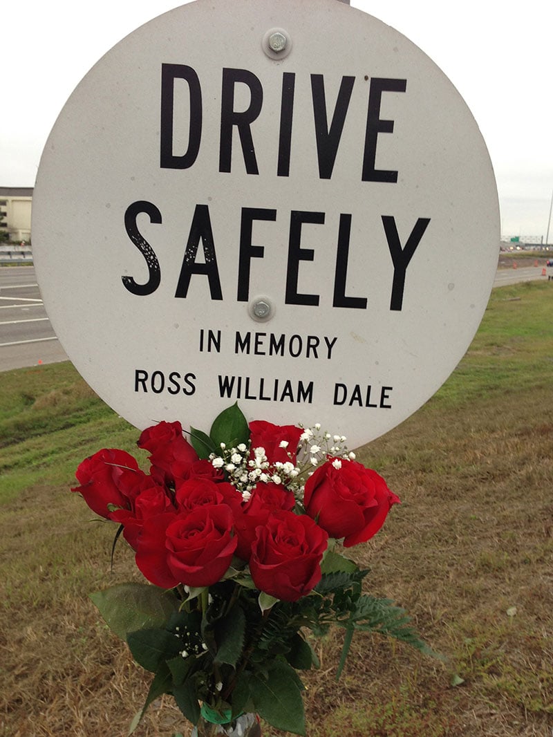 Drive Safely, In Memory Ross William Dale